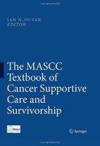 The mascc textbook of cancer supportive care and survivorship