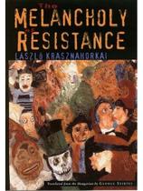 The melancholy of resistance