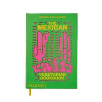 The Mexican Vegetarian Cookbook - PHAIDON PRESS The Mexican Vegetarian Cookbook - PHAIDON PRESS
