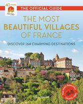 The Most Beautiful Villages Of France: Discover 164 Charming Destinations - RIZZOLI