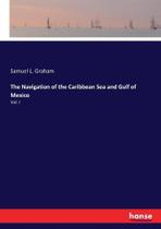 The Navigation of the Caribbean Sea and Gulf of Mexico - Hansebooks