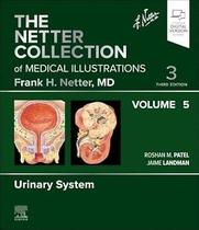 The Netter Collection Of Medical Illustrations: Urinary System, Volume 5,5