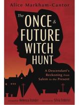 The once & future witch hunt The once & future witch hunt