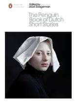 The penguin book of dutch short stories The penguin book of dutch short stories