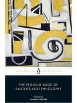 The penguin book of existentialist philosophy The penguin book of existentialist philosophy