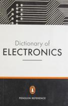 The Penguin Dictionary Of Electronics - Fourth Edition - Penguin Books - UK