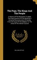 The Pope, The Kings And The People - Wentworth Press