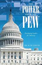 The Power from the Pew - Trilogy Christian Publishing, Inc.