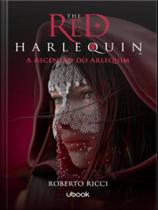 The red harlequin - livro 3 - vol. 3 The red harlequin - livro 3 - vol. 3