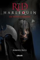 The Red Harlequin - Um Novo Alvorecer