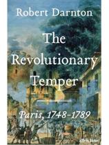 The revolutionary temper - paris, 1748-1789 The revolutionary temper - paris, 1748-1789