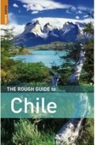The rough guide to chile - 3th edition - DK - DORLING KINDERSLEY