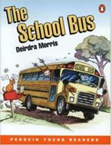 The School Bus - Penguin Young Readers - Level 3 - Pearson - ELT