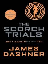The schorch trials - maze runner series - vol. 2 The schorch trials - maze runner series - vol. 2