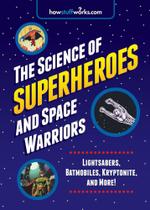 The science of superheroes and space warriors