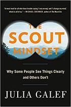 The Scout Mindset Why Some People See Things Clearly And Others Don T - Penguin Books