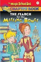 The Search For The Missing Bones - Scholastic
