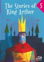The Stories of King Arthur The Stories of King Arthur