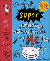 The Super Amazing Adventures of Me, Pig - Scholastic