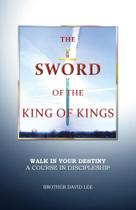 The Sword of the King of Kings - Westbow Press