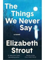 The things we never say The things we never say