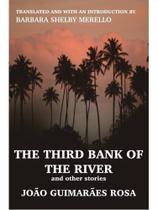 The third bank of the river and other stories The third bank of the river and other stories
