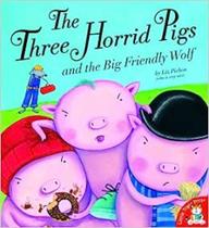 The Three Horrid Pigs and the Big Friendly Wolf - Little Tiger Press