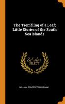The Trembling of a Leaf; Little Stories of the South Sea Islands - Franklin Classics