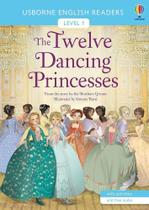 The Twelve Dancing Princesses - Usborne English Readers - Level 1 - Book With Activities And Free Audio The Twelve Dancing Princesses - Usborne English Readers - Level 1 - Book With Activities And Free Audio