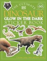 The Ultimate Dinosaur Glow in the Dark Sticker Book - DK - Children (UK)