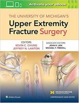 The university of michigan's upper extremity fracture surgery - Lippincott/wolters Kluwer Health
