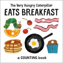 The very hungry caterpillar eats breakfast - a counting book The very hungry caterpillar eats breakfast - a counting book