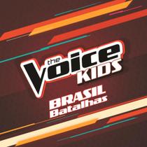 The Voice Brasil Kids - Batalhas - Universal Music