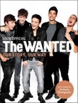 The Wanted - 100% Official - Our Story, Our Way - Macmillan U.K.