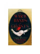 The warm hands of ghosts