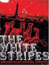 The White Stripes - Under Blackpool Lights Dvd + Cd