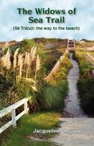 The Widows of Sea Trail - Jacqueline Degroot