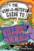 The wimp-o-meters guide to killer animals