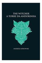 The Witcher - A Torre da Andorinha - Capa Dura