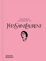 The world according to yves saint laurent The world according to yves saint laurent