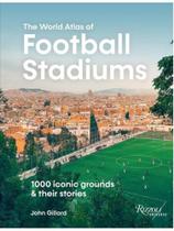 The world atlas of football stadiums The world atlas of football stadiums