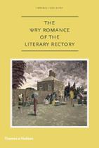 The Wry Romance of the Literary Rectory The Wry Romance of the Literary Rectory