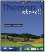 Themen Aktuell 1 Kb + Ab Lekt 6-10 + Audio Cd Und Cd Rom - HUEBER VERLAG