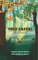 Theo Castiel e a semente da esperança Theo Castiel e a semente da esperança