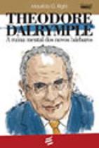 Theodore dalrymple Theodore dalrymple