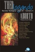 Theologando Revista 4 - Aborto - Editora Fonte Editorial