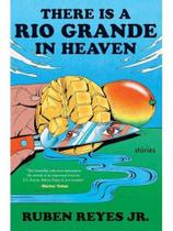 There is a rio grande in heaven