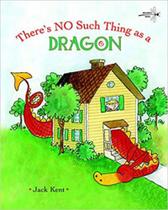 There's no such thing as a dragon - DRAGONFLY BOOKS - EUA There's no such thing as a dragon - DRAGONFLY BOOKS - EUA