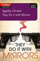 They Do It With Mirrors - Collins Agatha Christie ELT Readers - Level 5 - Book With Downloadable Audio - Second Edition They Do It With Mirrors - Collins Agatha Christie ELT Readers - Level 5 - Book With Downloadable Audio - Second Edition