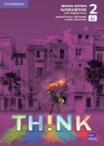 Think 2 - Workbook With Digital Pack - 2ND Ed Think 2 - Workbook With Digital Pack - 2ND Ed